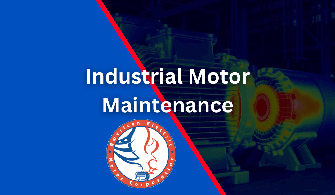 Plant Manager’s Guide to Industrial Motor Maintenance.
